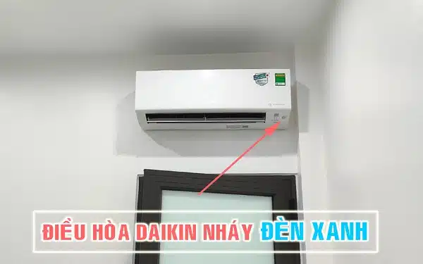 Điều hòa Daikin nháy đèn xanh